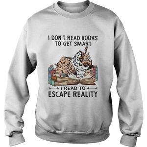 I Dont Read Books To Get Smart I Read To Escape Reality Owl Sweatshirt